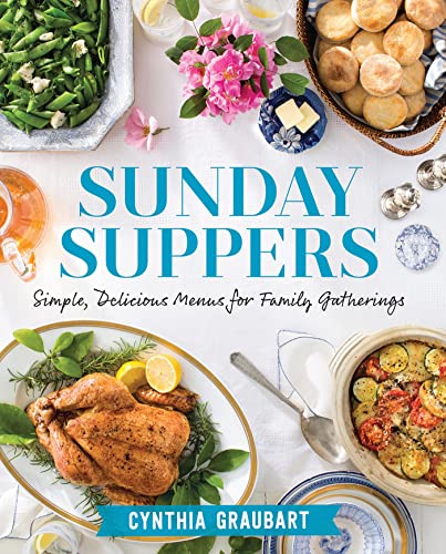 Read Sunday Suppers: Simple, Delicious Menus for Family Gatherings, written by Cynthia Graubart Read Sunday Suppers: Simple, Delicious Menus for Family Gatherings, written by Cynthia Graubart