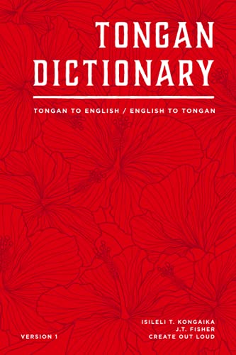 Read Tongan Dictionary: Tongan To English / English To Tongan (Polynesian Languages), written by Create Out Loud; J.T. Fisher; Isileli T. Kongaika