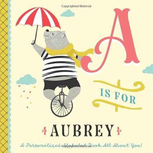 Read A is for Aubrey: A Personalized Alphabet Book All About You! (Personalized Children's Book), written by Li'l Llama Custom Kids Books