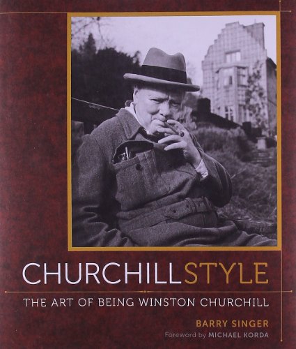 Read Churchill Style: The Art of Being Winston Churchill, written by Barry Singer
