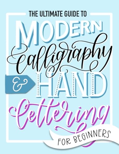 Read The Ultimate Guide to Modern Calligraphy & Hand Lettering for Beginners, written by June & Lucy