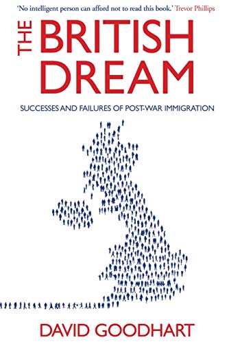 Read The British Dream: Successes and Failures of Post-War Immigration, written by David Goodhart