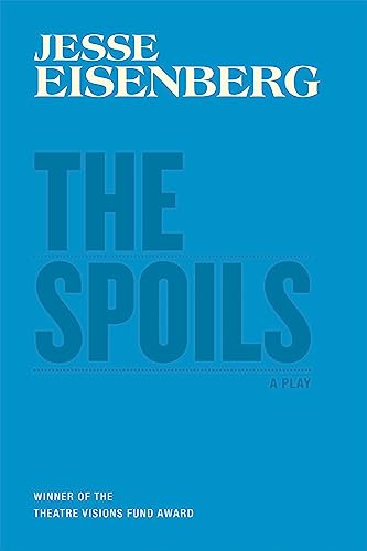 Read The Spoils: A Play, written by Jesse Eisenberg