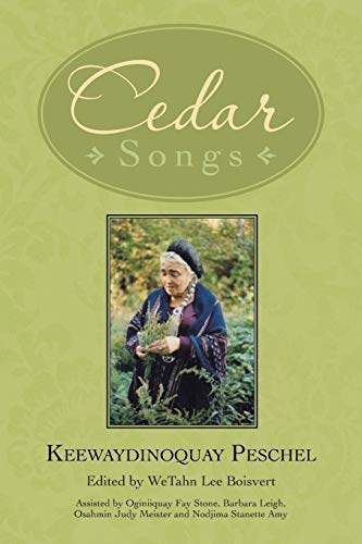 Read Cedar Songs, written by Keewaydinoquay Peschel Read Cedar Songs, written by Keewaydinoquay Peschel