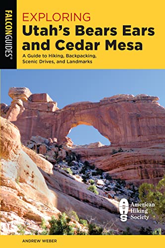 Read Exploring Utah's Bears Ears and Cedar Mesa: A Guide to Hiking, Backpacking, Scenic Drives, and Landmarks (Exploring Series), written by Andrew Weber Read Exploring Utah's Bears Ears and Cedar Mesa: A Guide to Hiking, Backpacking, Scenic Drives, and Landmarks (Exploring Series), written by Andrew Weber