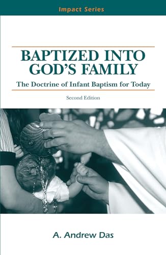 Read Baptized Into God's Family: The Doctrine of Infant Baptism for Today (Impact Series), written by A. Andrew Das