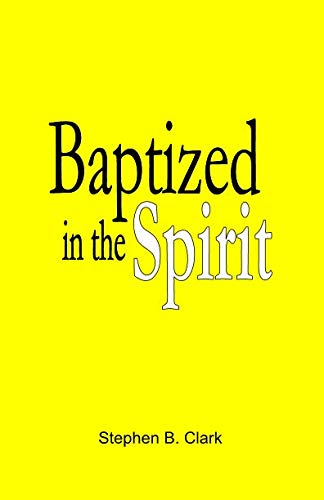 Read Baptized in the Spirit, written by Stephen B Clark