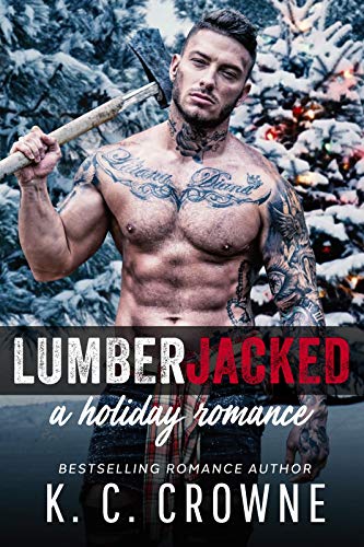 Read Lumberjacked : A Holiday Romance (Lumberjacks of Grizzly Falls Book 1), written by K.C. Crowne