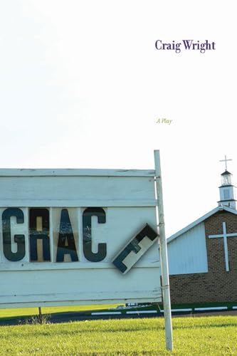 Read Grace: A Play, written by Craig Wright