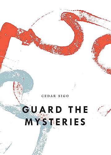 Read Guard The Mysteries (Bagley Wright Lecture Series), written by Cedar Sigo Read Guard The Mysteries (Bagley Wright Lecture Series), written by Cedar Sigo