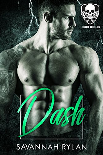Read Dash (Marked Skulls MC Book 5), written by Savannah Rylan