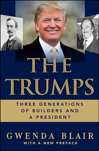 Read The Trumps: Three Generations of Builders and a President, written by Gwenda Blair Read The Trumps: Three Generations of Builders and a President, written by Gwenda Blair