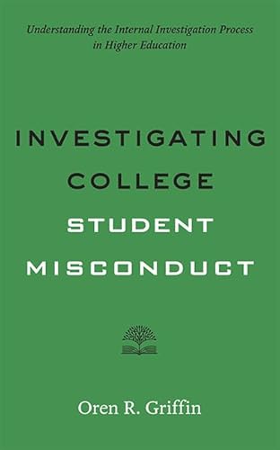 Read Investigating College Student Misconduct (Higher Ed Leadership Essentials), written by Oren R. Griffin