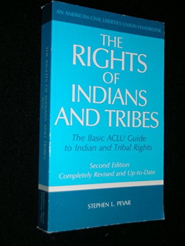Read The Rights of Indians and Tribes: The Basic ACLU Guide to Indian Tribal Rights (American Civil Liberties Union Handbook), written by Stephen L. Pevar