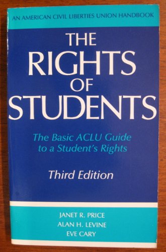 Read The Rights of Students: The Basic ACLU Guide to a Student's Rights (ACLU Handbook), written by Janet R. Price; Alan H. Levine; Eve Cary