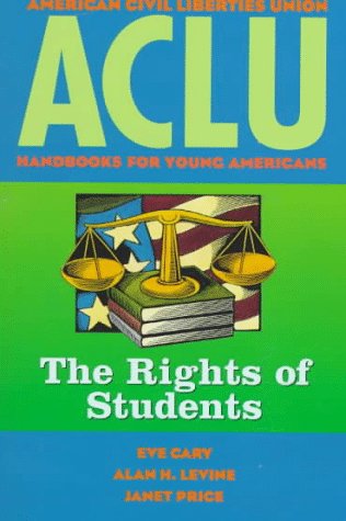 Read ACLU Handbook: The Rights of Students (ACLU Handbook Of Rights), written by Eve Cary; Alan H. Levine; Janet Price