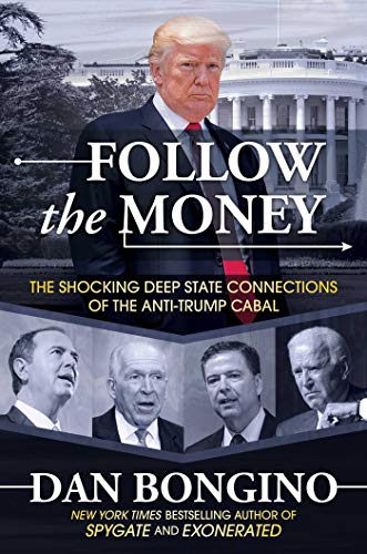 Read Follow the Money: The Shocking Deep State Connections of the Anti-Trump Cabal, written by Dan Bongino Read Follow the Money: The Shocking Deep State Connections of the Anti-Trump Cabal, written by Dan Bongino