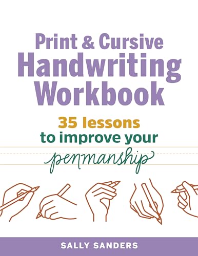 Read Print and Cursive Handwriting Workbook: 35 Lessons to Improve Your Penmanship, written by Sally Sanders