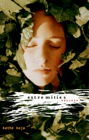 Read Extremities, written by Kathe Koja