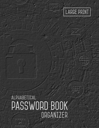 Read Password Book Organizer Alphabetical: 8.5 x 11 Password Notebook with Tabs Printed | Smart Black Design, written by Emily Grace Read Password Book Organizer Alphabetical: 8.5 x 11 Password Notebook with Tabs Printed | Smart Black Design, written by Emily Grace