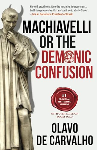 Read Machiavelli or the Demonic Confusion, written by Olavo de Carvalho Read Machiavelli or the Demonic Confusion, written by Olavo de Carvalho