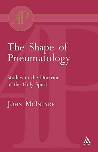 Read The Shape of Pneumatology: Studies In The Doctrine Of The Holy Spirit (Academic Paperback), written by John Mclntyre