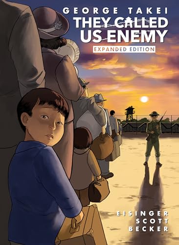 Read They Called Us Enemy: Expanded Edition, written by George Takei; Justin Eisinger; Steven Scott; Harmony Becker