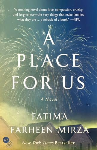 Read A Place for Us: A Novel, written by Fatima Farheen Mirza