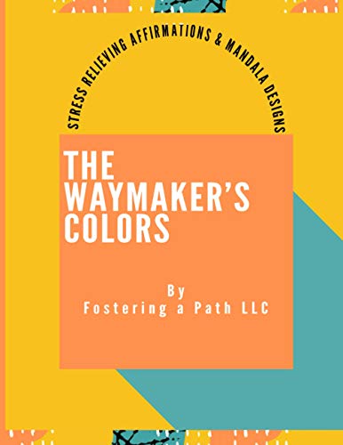 Read The Waymaker's Colors, written by Fostering a Path LLC