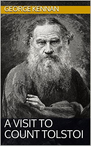 Read A Visit to Count Tolstoi, written by George Kennan Read A Visit to Count Tolstoi, written by George Kennan