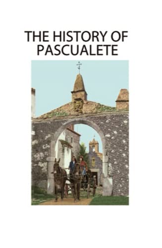 Read The History of Pascualete: The Earth Rests Lightly, written by Aline Countess of Romanones