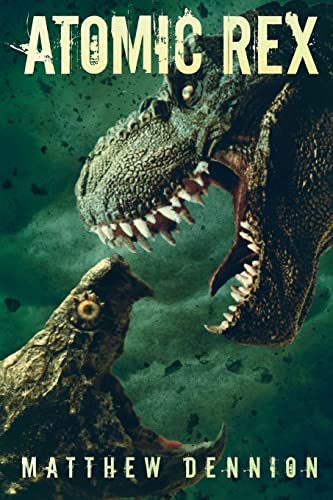 Read Atomic Rex: A Kaiju Thriller, written by Matthew Dennion Read Atomic Rex: A Kaiju Thriller, written by Matthew Dennion