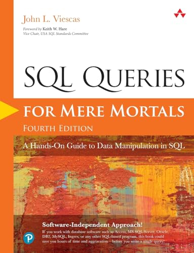 Read SQL Queries for Mere Mortals: A Hands-On Guide to Data Manipulation in SQL, written by John Viescas