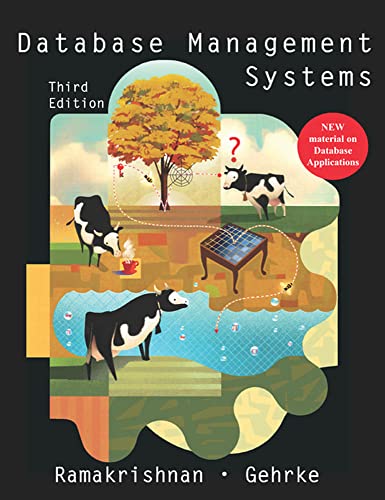 Read Database Management Systems, 3rd Edition, written by Raghu Ramakrishnan; Johannes Gehrke