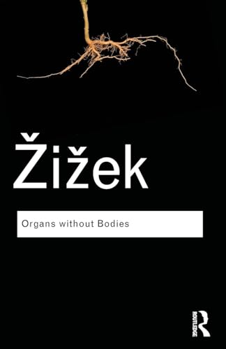 Read Organs without Bodies: On Deleuze and Consequences (Routledge Classics), written by Slavoj Zizek