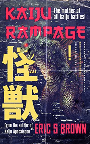 Read Kaiju Rampage, written by Eric S. Brown Read Kaiju Rampage, written by Eric S. Brown