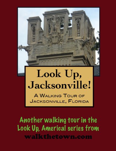 Read A Walking Tour of Jacksonville, Florida (Look Up, America! Series), written by Doug Gelbert