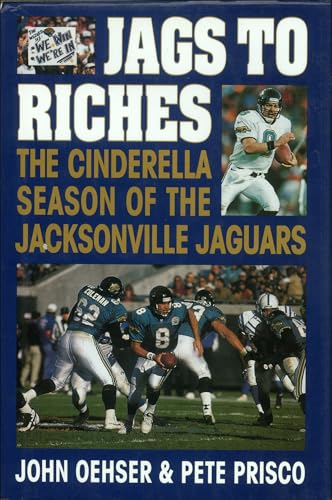 Read Jags to Riches: The Cinderella Season of the Jacksonville Jaguars, written by John Oehser; Pete Prisco