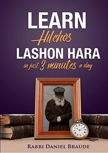 Read Learn Hilchos Lashon Hara In Just 3 Minutes A Day, written by Rabbi Daniel Braude