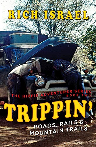 Read Trippin': Roads, Rails, and Mountain Trails (Hippie Adventurer Book 2), written by Rich Israel Read Trippin': Roads, Rails, and Mountain Trails (Hippie Adventurer Book 2), written by Rich Israel