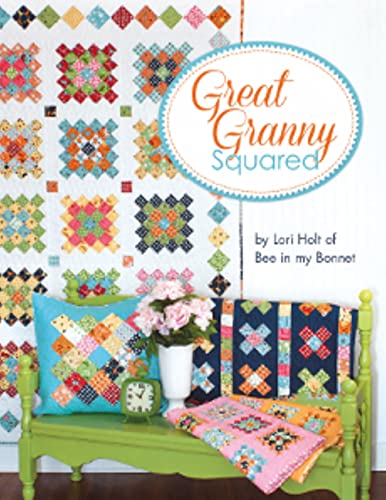Read Great Granny Squared By Lori Holt of Bee in My Bonnet Quilt Pattern Lori Holt (2014-05-03), written by Lori Holt