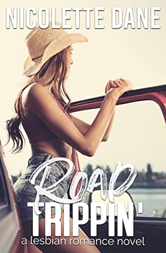 Read Road Trippin': A Lesbian Romance Novel, written by Nicolette Dane Read Road Trippin': A Lesbian Romance Novel, written by Nicolette Dane