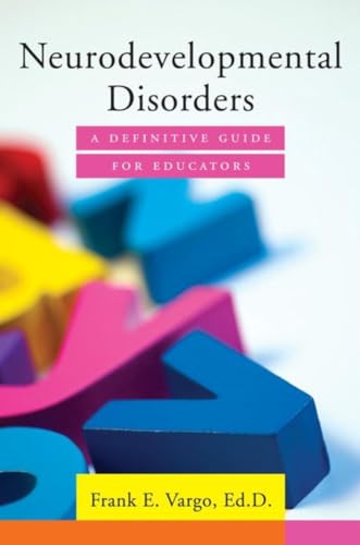 Read Neurodevelopmental Disorders: A Definitive Guide for Educators, written by Frank E. Vargo