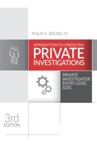 Read Introduction to Conducting Private Investigations: Private Investigator Entry Level (02E) (2022 Edition), written by Philip A. Becnel IV