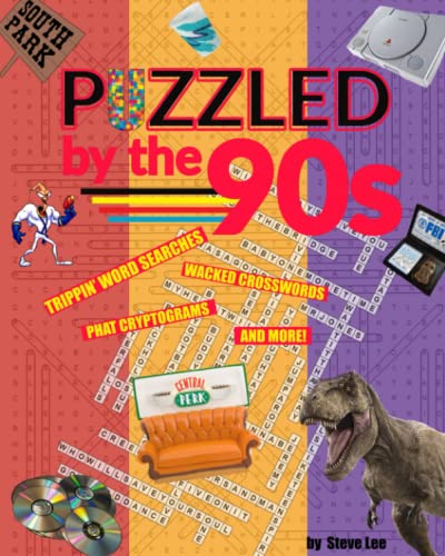 Read Puzzled by the 90s - Trippin' Word Searches, Wacked Crosswords, Phat Cryptograms, and More!, written by Steve Lee
