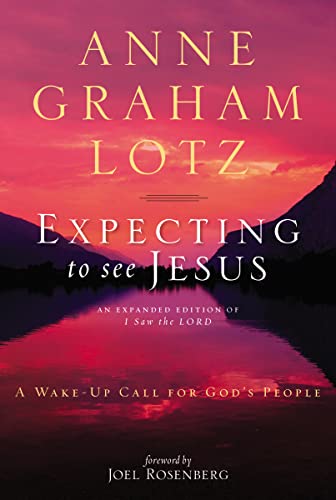Read Expecting to See Jesus: A Wake-Up Call for God's People, written by Anne Graham Lotz