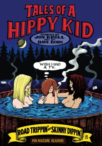 Read Tales of a Hippy Kid: Road Trippin' and Skinny Dippin', written by Jon Kroll Read Tales of a Hippy Kid: Road Trippin' and Skinny Dippin', written by Jon Kroll