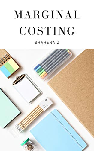 Read Marginal Costing, written by SHAHENA Z