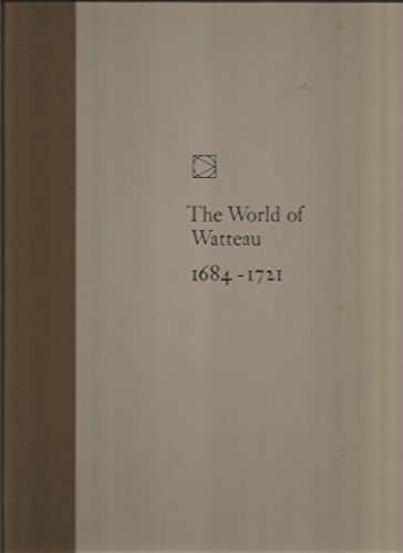 Read The world of Watteau, 1684-1721, (Time-Life library of art), written by Pierre Schneider & the Editors of Time-Life Books