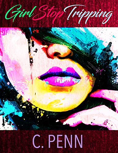 Read Girl Stop Trippin', written by Christine Penn